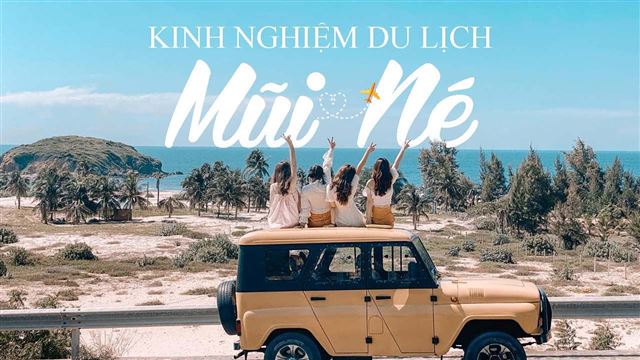 MŨI NÉ- TRẢI NGHIỆM THÚ VỊ TRONG HÀNH TRÌNH DU LỊCH ĐÁNG NHỚ