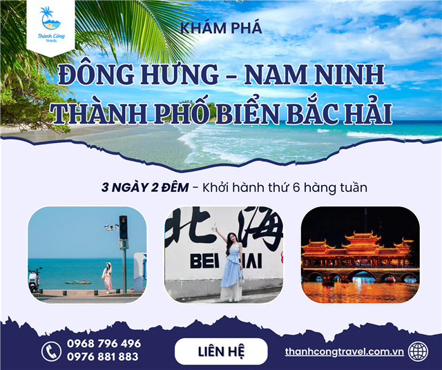 Khám phá Đông Hưng - Nam Ninh - Thành phố biển Bắc Hải 3N2Đ