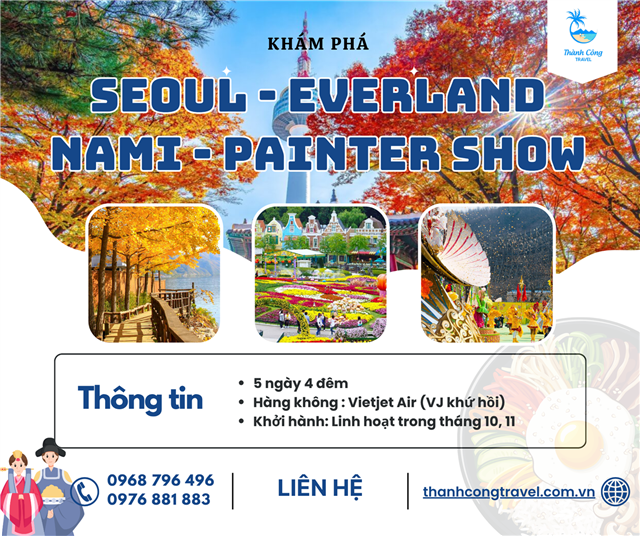 Khám phá xứ sở Kim chi: SEOUL - NAMI - EVERLAND - PAINTER SHOW (5N4Đ)