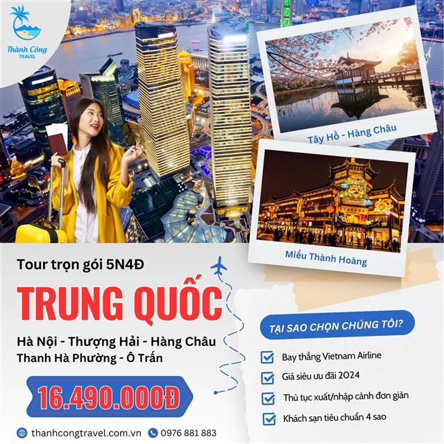 Tour Trung Quốc đường bay: THƯỢNG HẢI – Ô TRẤN – HÀNG CHÂU – THANH HÀ PHƯỜNG (HV)