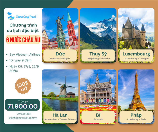 CHƯƠNG TRÌNH DU LỊCH ĐẶC BIỆT 6 NƯỚC CHÂU ÂU: ĐỨC – THỤY SĨ – LUXEMBOURG – HÀ LAN – BỈ  –  PHÁP (HV)