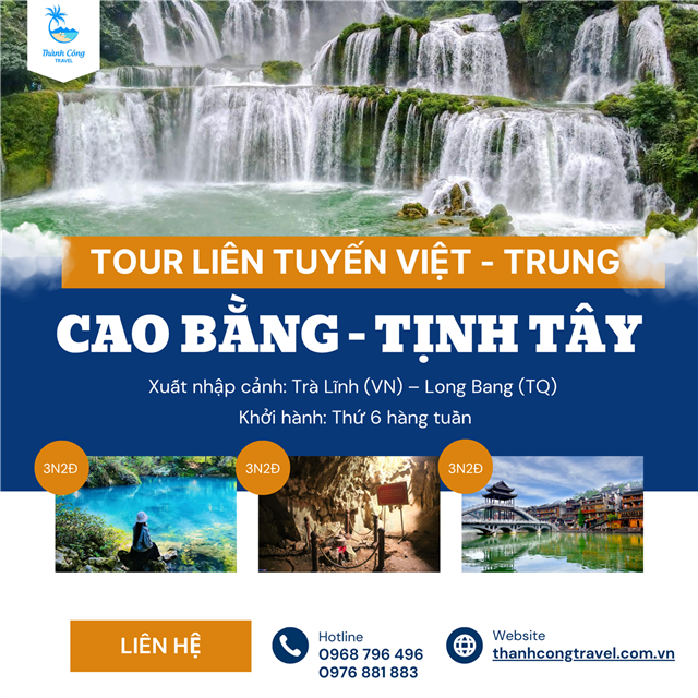 Vi vu Việt – Trung 3N2Đ: Trải nghiệm liên tuyến độc đáo qua cửa khẩu Trà Lĩnh