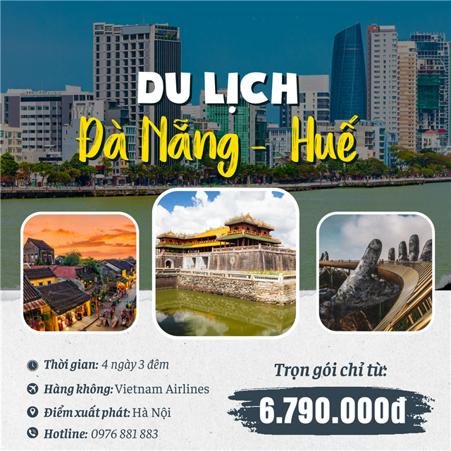 TOUR DU LỊCH KẾT HỢP ĐÀ NẴNG - HỘI AN - HUẾ 4 NGÀY 3 ĐÊM (HV)
