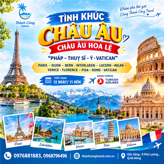 TÌNH KHÚC CHÂU ÂU - CHÂU ÂU HOA LỆ “PHÁP – THUỴ SĨ – Ý - VATICAN” 12N11Đ