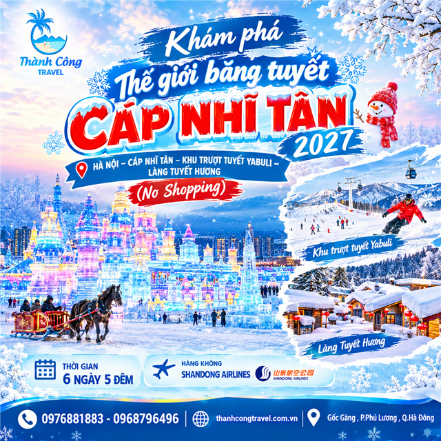 Khám phá Thế giới băng tuyết CÁP NHĨ TÂN 2027 HÀ NỘI – CÁP NHĨ TÂN – KHU TRƯỢT TUYẾT YABULI – LÀNG TUYẾT HƯƠNG  (No Shopping) 6N5Đ