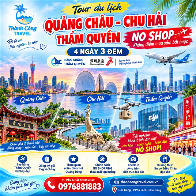 QUẢNG CHÂU – CHU HẢI – THẨM QUYẾN – NO SHOP 4N3Đ ( TOUR QUẢNG CHÂU - THÂM QUYẾN)