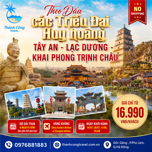 Theo Dấu các Triều Đại Huy hoàng TÂY AN - LẠC DƯƠNG - KHAI PHONG TRỊNH CHÂU 6N5Đ (TOUR TÂY AN)