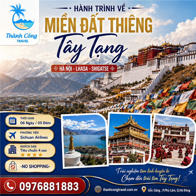  HÀNH TRÌNH VỀ MIỀN ĐẤT THIÊNG TÂY TẠNG HÀ NỘI - LHASA - SHIGATSE 6N5Đ (TOUR TÂY TẠNG)