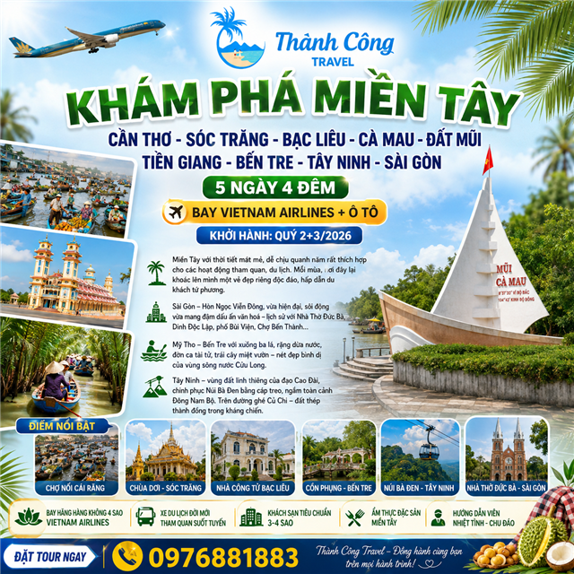 MIỀN TÂY: CẦN THƠ - SÓC TRĂNG - BẠC LIÊU - CÀ MAU - ĐẤT MŨI - TIỀN GIANG - BẾN TRE - TÂY NINH - SÀI GÒN 5N4Đ