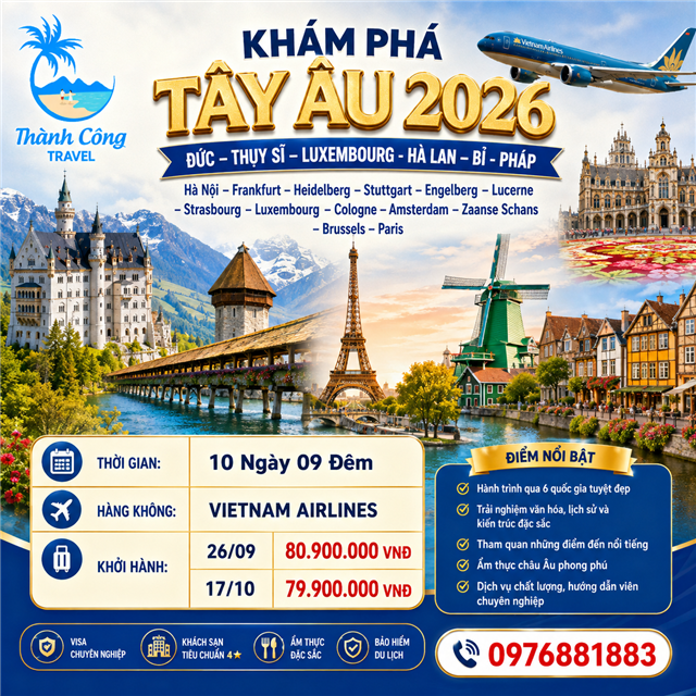 KHÁM PHÁ TÂY ÂU 2026 ĐỨC – THỤY SĨ – LUXEMBOURG - HÀ LAN – BỈ – PHÁP 10N9Đ