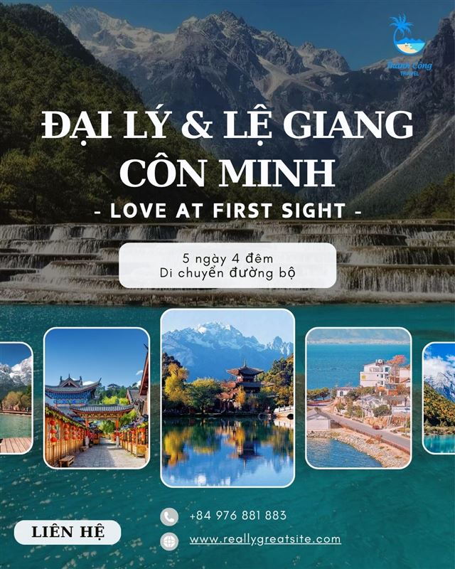 Đại Lý - Lệ Giang - Côn Minh 5N4Đ (No shopping)
