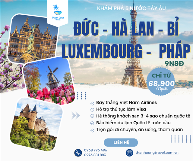 KHÁM PHÁ 5 NƯỚC TÂY ÂU: ĐỨC – HÀ LAN – BỈ - LUXEMBOURG PHÁP (9N8Đ)