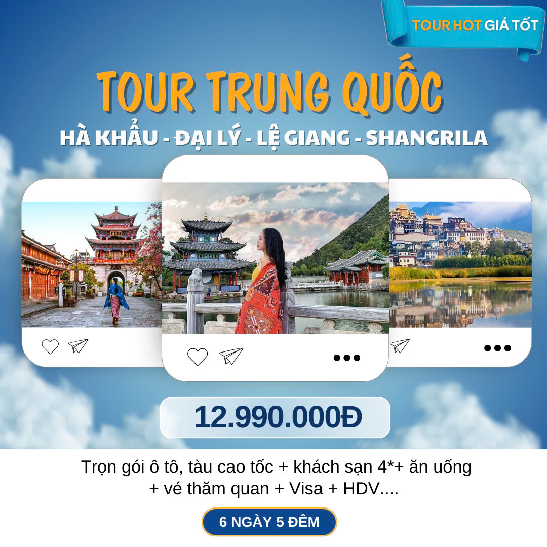 HÀ NỘI - HÀ KHẨU – ĐẠI LÝ – LỆ GIANG – HƯƠNG CÁCH LÝ LẠP (SHANGRILA) (Ô tô+ Tàu Cao Tốc)