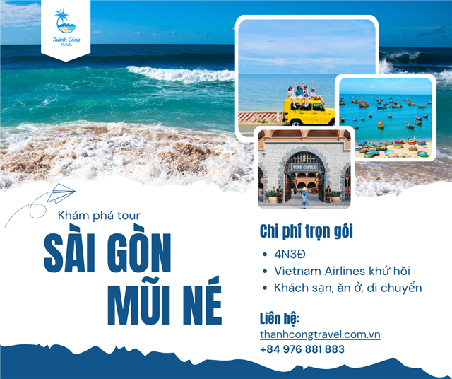 TOUR DU LỊCH HÀ NỘI – SÀI GÒN – MŨI NÉ – SÀI GÒN – HÀ NỘI 4N3Đ