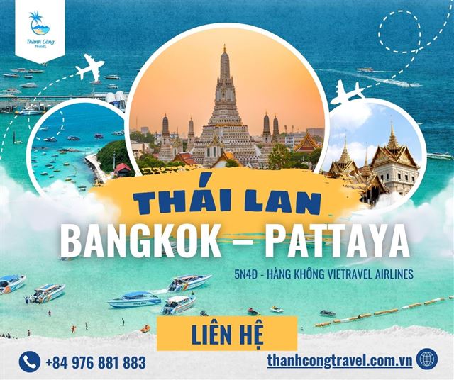 DU LỊCH THÁI LAN 2025;  HÀ NỘI - BANGKOK - PATTAYA (5N4Đ)
