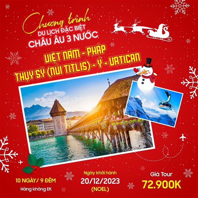 DU LỊCH ĐẶC BIỆT CHÂU ÂU 3 NƯỚC ( TOUR NOEL+ TẾT ÂM LỊCH): VIỆT NAM- PHÁP- THỤY SỸ( NÚI TITLIS)- Ý- VATICAN