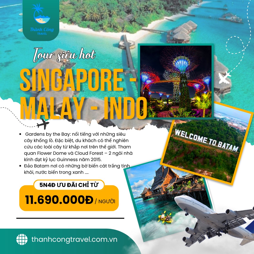TOUR SIÊU HOT SINGAPORE- MALAY- INDO 5N4D (HV)