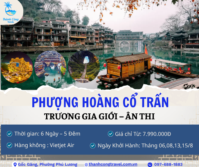 TOUR PHƯỢNG HOÀNG CỔ TRẤN – TRƯƠNG GIA GIỚI – ÂN THI 6N5Đ