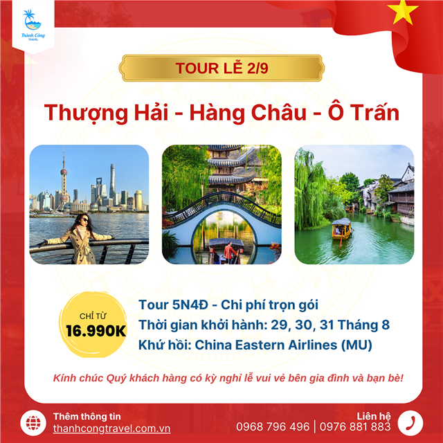 Tour lễ 2.9: THƯỢNG HẢI – Ô TRẤN – HÀNG CHÂU – THANH HÀ PHƯỜNG (5N4Đ)
