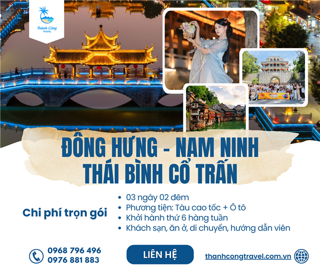 Khám phá Đông Hưng - Nam Ninh - Thái Bình Cổ Trấn 3N2Đ